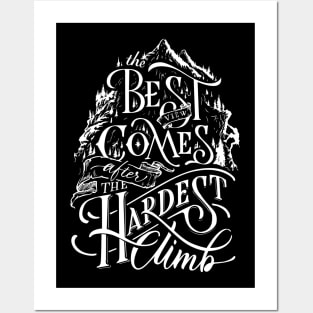 Best Comes The Hardest Climb Posters and Art